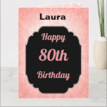 Carte Stylish Pink ajouter nom 80th Birthday<br><div class="desc">Jolie carte de voeux personnalisée rose pastel et noir 80e anniversaire.</div>