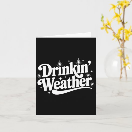 Carte Summer Break Vibes Quote Day Drinking Weather Sayi (Fleur jaune)