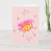 Carte Super Maman Pink Neon Flower Comic Buble (Devant)