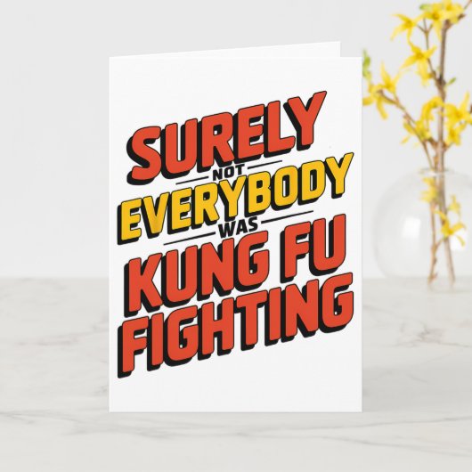 Carte Surely Not Everybody Was Kung Fu Fighting Karate M (Fleur jaune)