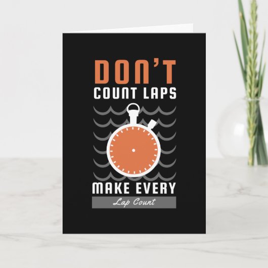 Carte Swimmer Design - Don't Count Laps Make Every Lap (Devant)