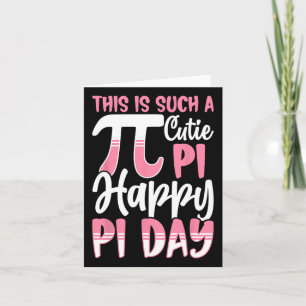 Carte Symbole Pi Jour 3.14 Pi - C'Est Une Telle Cutie Pi
