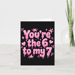 Carte T’es Le 6 De Mon 7 Drôle De Saint-Valentin 67 Meme