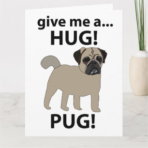 Carte T Pug Me Donne Un Câlin Drôle Pug