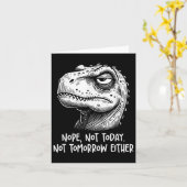 Carte T-rex Dinosaure Non Pas Aujourd'hui Ni Demain Non  (Fleur jaune)