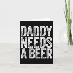Carte T-shirt Papa a Besoin une Bière Drôle Hommes Buvan