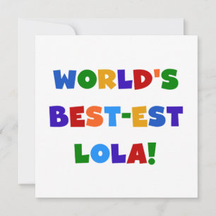 Carte T-shirts et cadeaux Lola les plus beaux du monde