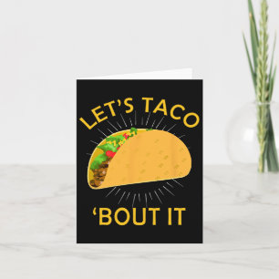 Carte Taco Bout It Shirt - Taco Cinco De Mayo Tee