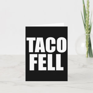 Carte Taco Fell Go Taco Funny Tee 4