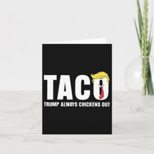 Carte Taco Trump toujours poulets dehors drôle Sarcastiq