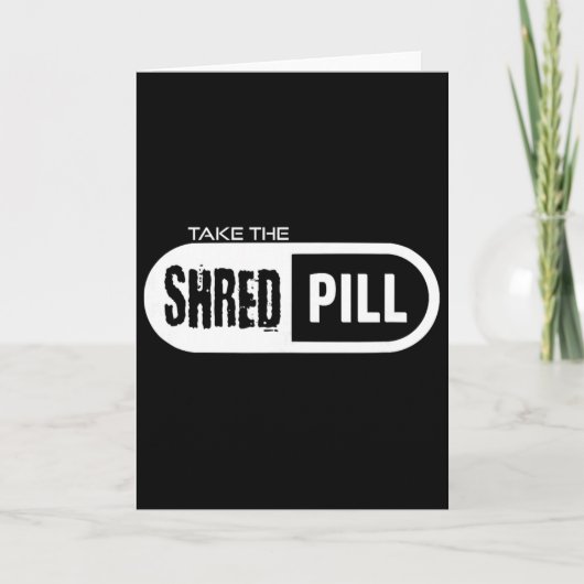 Carte Take The Shred Pill _1 (Devant)