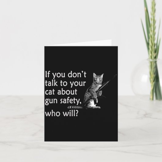 Carte Talk To Your Cat About Gun Safety Funny (Devant)