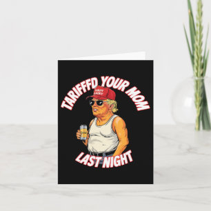 Carte Tariffé Votre Maman Dernière Nuit Tarrified Funny