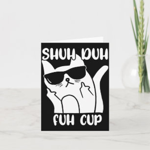 Carte Tasse Shuh Duh Fuh pour homme Blague drôle pour am