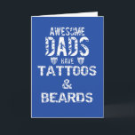 Carte Tattoo Ink Beards & Mustaches Papa Greeting Cards<br><div class="desc">Put a smile on the face of any man with this lovely Fathers Day Awesome Dads Have Tattoos And Beards Greeting Cards.</div>