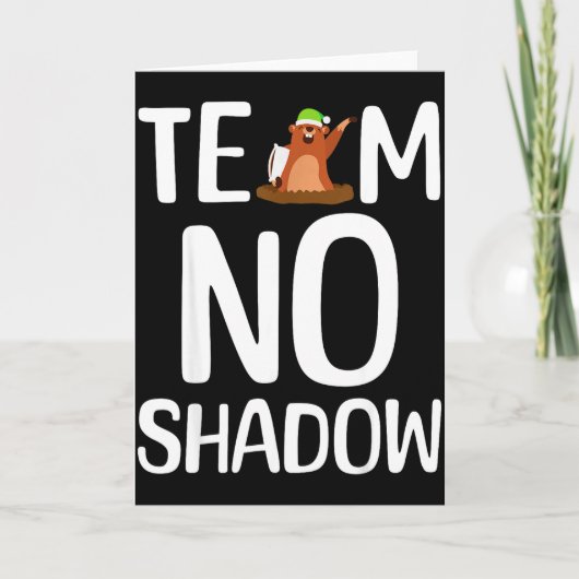 Carte Team No Shadow Groundhog Day Is Coming February  (Devant)