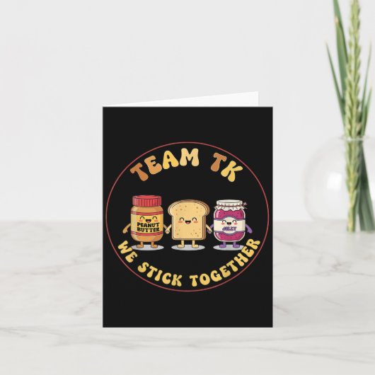 Carte Team Tk We Stick Together Teacher Transitional Kin (Devant)