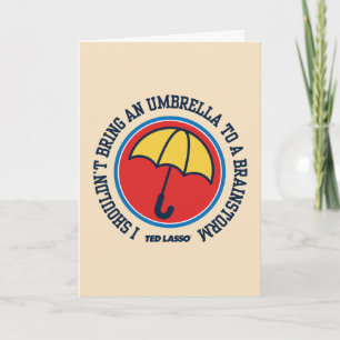 Carte Ted Lasso   Ne devrait pas apporter le parapluie p