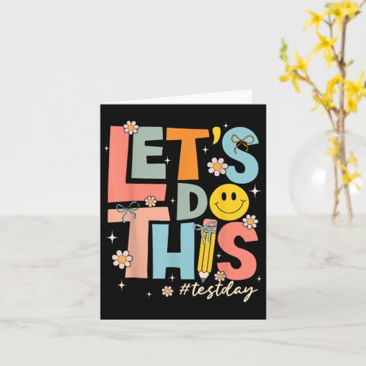 Carte Test Day State Testing Lets Do This Teacher Motiva (Fleur jaune)