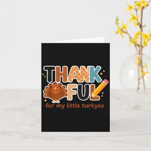 Carte Thankful For My Little Turkeys Teacher Thanksgivin (Fleur jaune)