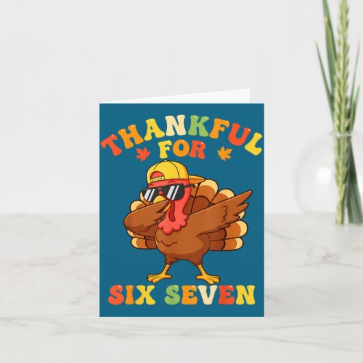 Carte Thankful For Six Seven 6 7 Meme Thanksgiving Turke (Devant)