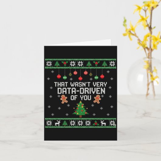 Carte That Wasn't Very Data Driven Of You Ugly Christmas (Fleur jaune)