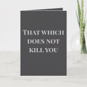 Carte That which does not kill you... Joke Card (Devant)