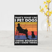 Carte That's What I Do I Pet Dogs I Drink Bourbon &amp;  (Fleur jaune)