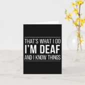 Carte That's What I Do - I'm Deaf And I Know Things -  (Fleur jaune)