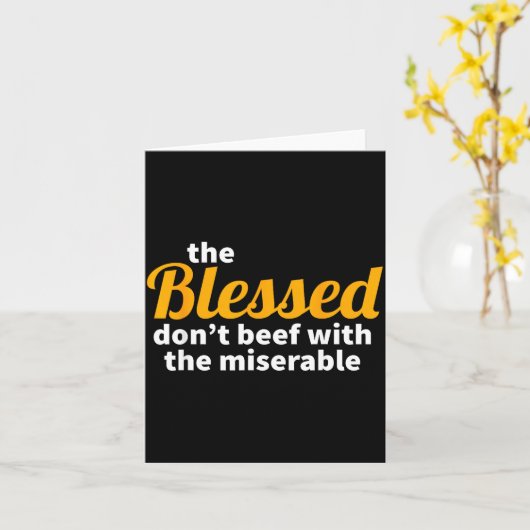 Carte The Blessed Don't Beef With The Miserable - Christ (Fleur jaune)
