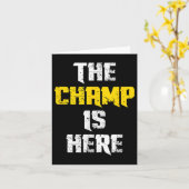 Carte The Champ Is Here Motivational Chamonship Chamon (Fleur jaune)