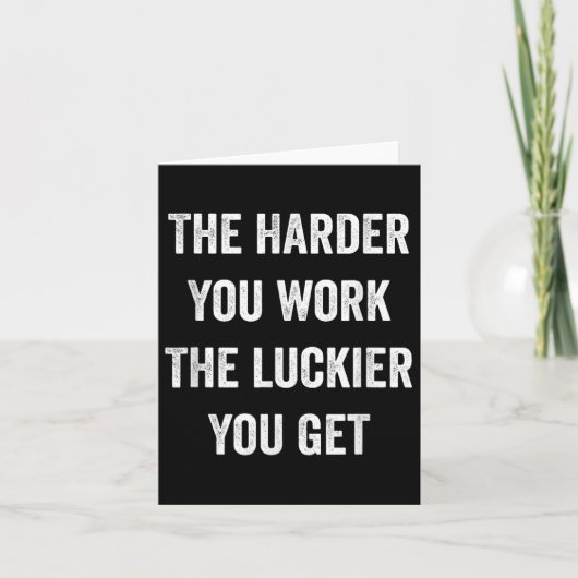 Carte The Harder You Work The Luckier You Get Motivation (Devant)