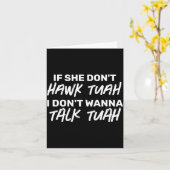 Carte The If She Dont Hawk Tuah I Dont W Talk Tuah  (Fleur jaune)