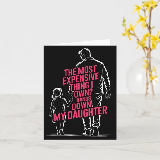 Carte The Most Expensive Thing I Own_ Hands Down My Daug (Fleur jaune)