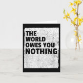 Carte The World Owes You Nothing Inspriational Motivatio (Fleur jaune)