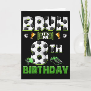 Carte Thème de foot drôle pour les 8 ans de Bruh