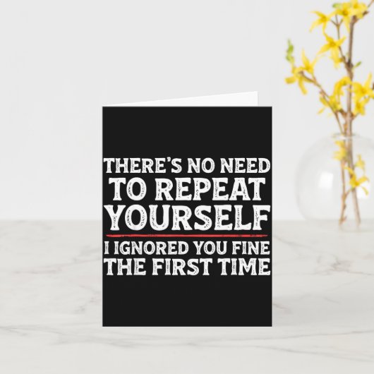 Carte There's No Need To Repeat Yourself Funny Mom Dad J (Fleur jaune)