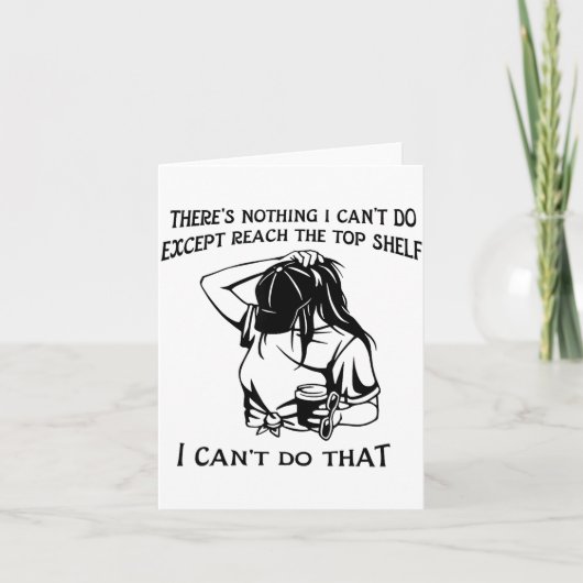 Carte There's Nothing I Can't Do Except Reach The Top Sh (Devant)