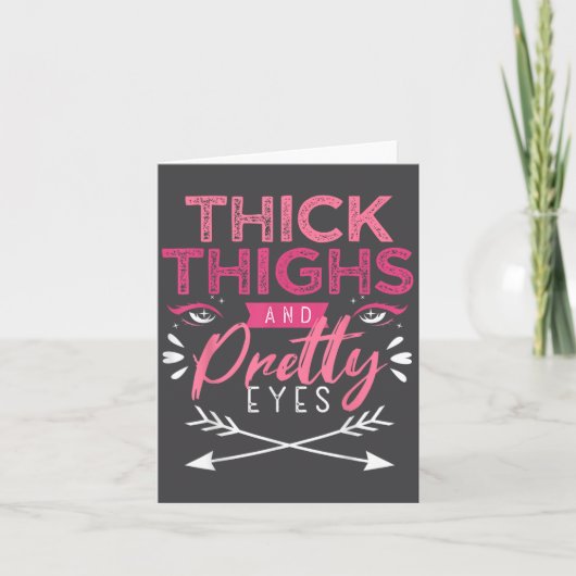 Carte Thick Thighs And Pretty Eyes Motivation Beautiful  (Devant)