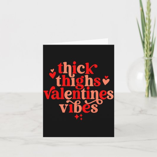 Carte Thick Thighs And Valentine Vibes Heart Valentine O (Devant)