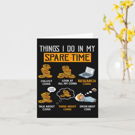 Carte Things I Do In My Spare Time Funny Numismatics Coi (Fleur jaune)