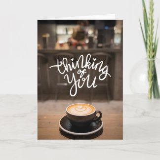 Carte Thinking of You Over Coffee – Heart Latte Art Card