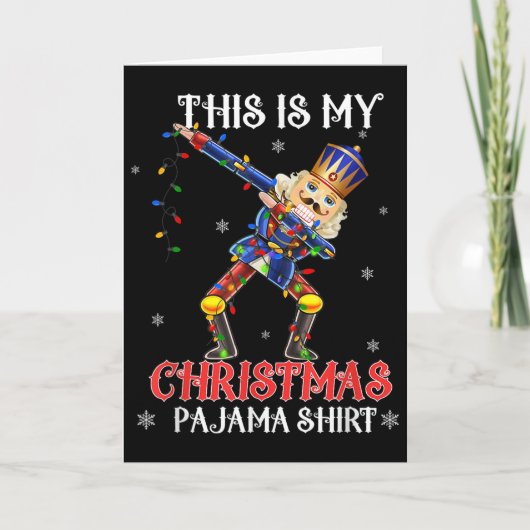 Carte This Is My Christmas Pajama Shirt Dabbing Nutcrack (Devant)