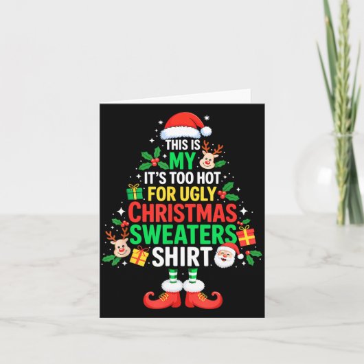 Carte This Is My Its Too Hot For Ugly Christmas Sweaters (Devant)