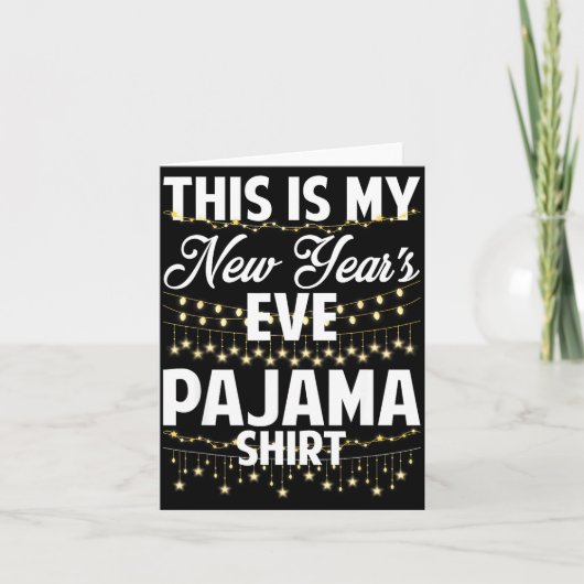 Carte This Is My New Years Eve Pajama Shirt Happy New Ye (Devant)