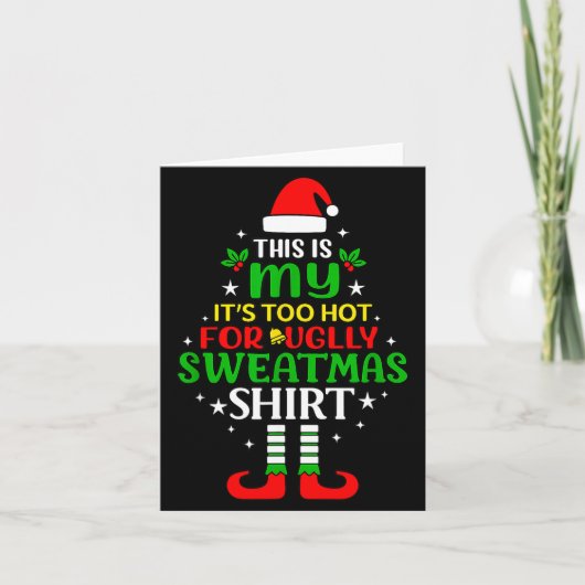 Carte This Is My Too Hot For Ugly Christmas Shirt Tee (Devant)