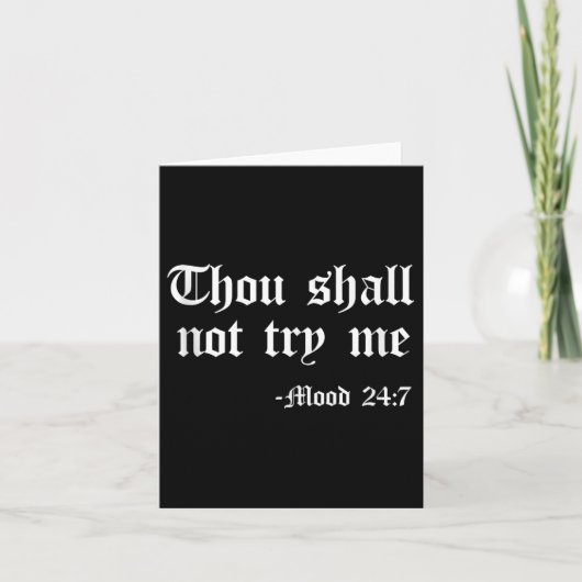 Carte Thou Shall Not Try Me Mood 24 7 Funny Quote Old En (Devant)