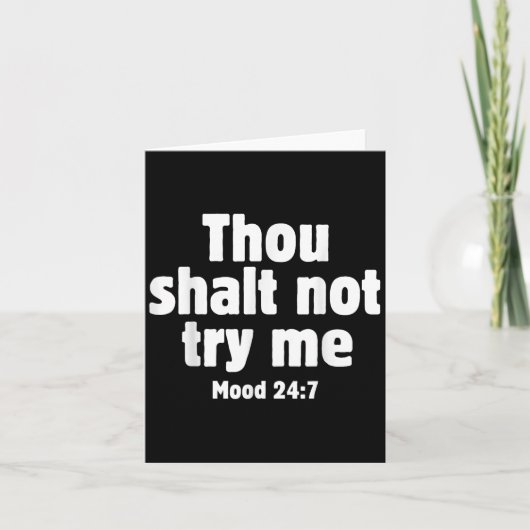 Carte Thou Shall Not Try Me Mood 24 7 Funny Quote Old En (Devant)