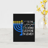 Carte Tis The Season To Remind Everyone Im Jewish Hanukk (Fleur jaune)