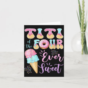 Carte Titi du Quatre Glace Toujours Sucrée 4ème Annivers